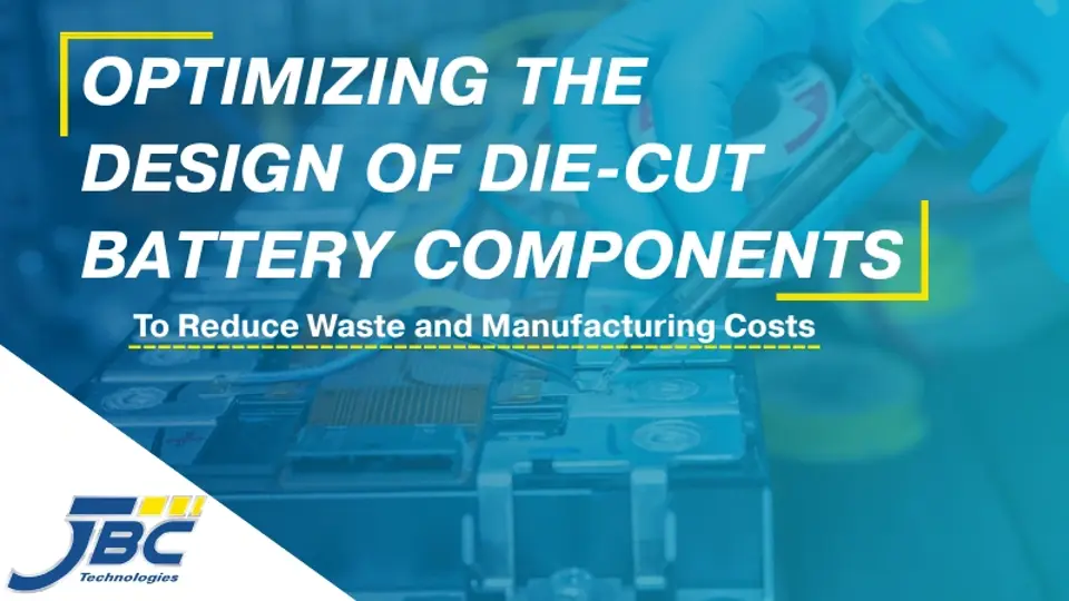 Optimizing the Design of Die-Cut Battery Components to Reduce Waste and Manufacturing Costs