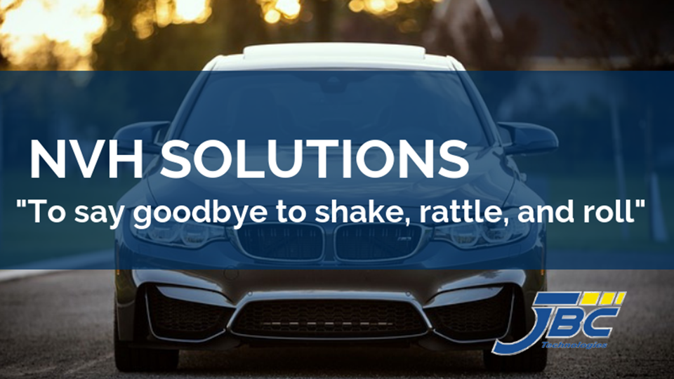 Say Goodbye to Shake, Rattle & Roll: Solutions for Reducing NVH