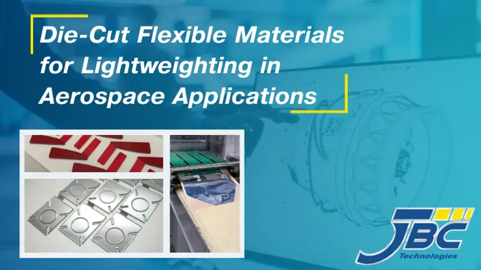 Die-Cut Flexible Materials for Lightweighting in Aerospace Applications