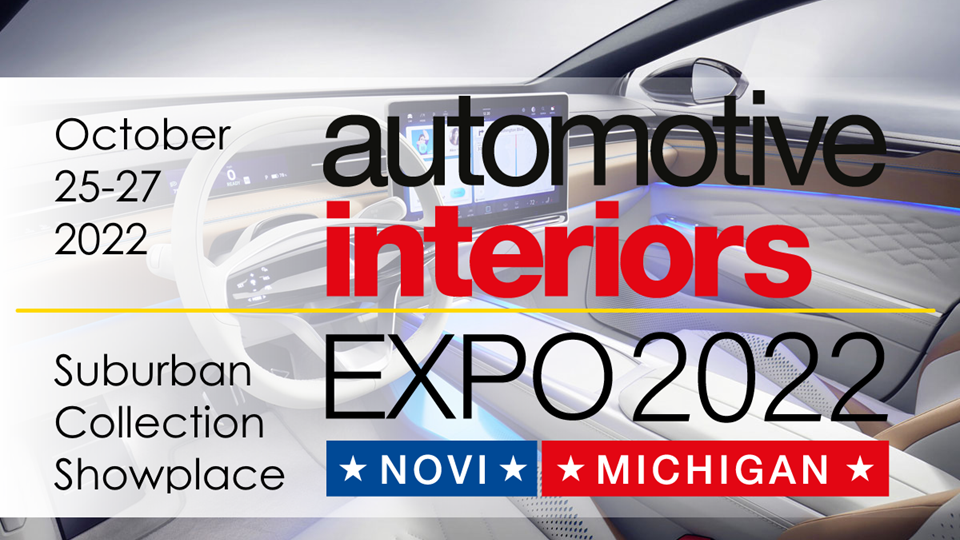 Image of an automotive interior overlaid with the words Automotive Interiors Expo 2022 - Novi, Michigan - October 25-27, 2022