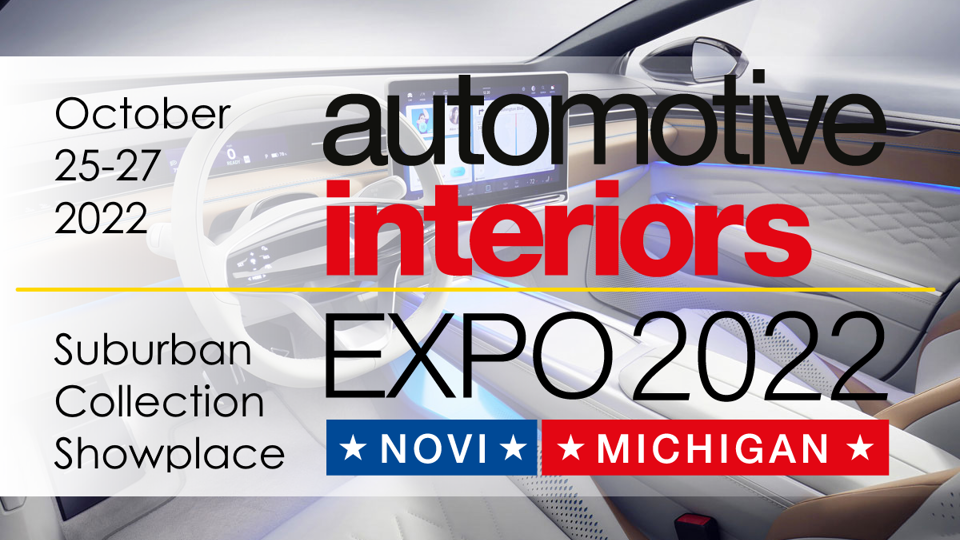 Image of an automotive interior overlaid with the words Automotive Interiors Expo 2022 - Novi, Michigan - October 25-27, 2022